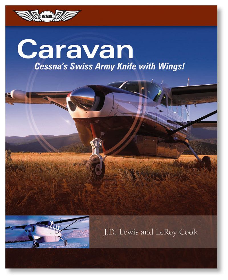 ASA Caravan: Cessna's Swiss Army Knife with Wings! (Softcover)