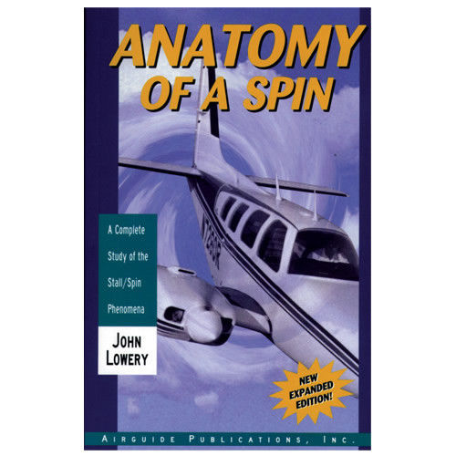 Anatomy of a Spin: A Complete Guide of the Stall-Spin Phenomenon - Lowery