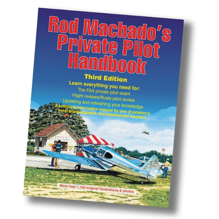 Rod Machado’s Private Pilot Handbook – Third Edition