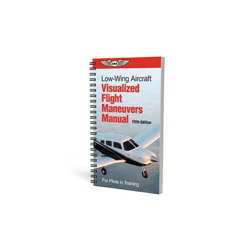 ASA Visualized Flight Maneuvers Handbook - Low Wing - Fifth Edition (Softcover)
