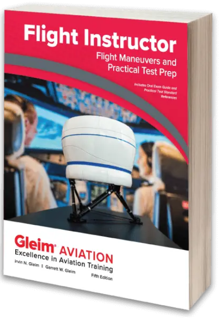Gleim Flight Instructor Flight Maneuvers and Practical Test Prep