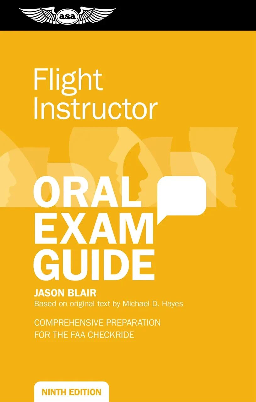 Flight Instructor Oral Exam Guide, Ninth Edition | ASA CFI Airplane Checkride Prep | ASA-OEG-CFI9