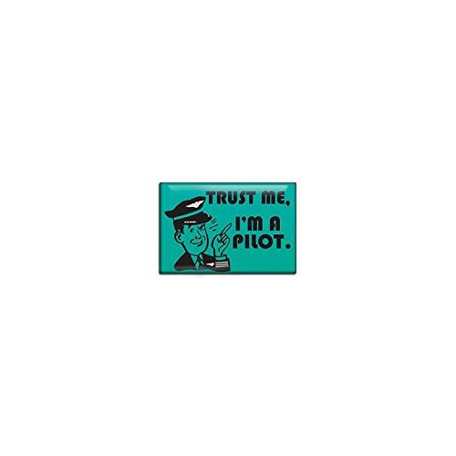 Fridge Magnet - Trust Me, I'm a Pilot