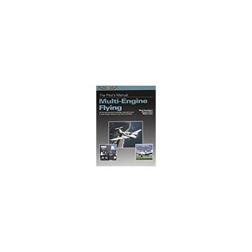 ASA The Pilot's Manual: Multi-Engine Flying